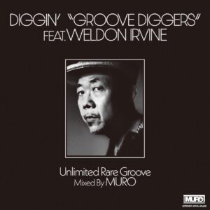 Weldon Irvine『DIGGIN“GROOVE DIGGERS”Best of Weldon Irvine - Selected By MURO』[ CD ]