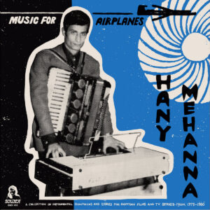 Hany Mehanna -  Music For Airplanes - A collection of instrumental showpieces and scores for Egyptian films and TV-series (1973-1980)［2LP］