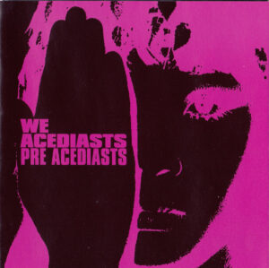 We Acediasts - Pre Acediasts［ CD ］
