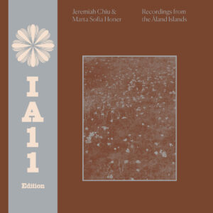 Jeremiah Chiu & Marta Sofia Honer - Recordings from the Åland Islands (IA11 Edition)［LP］