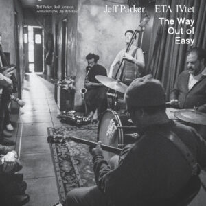 Jeff Parker and ETA IVtet - The Way Out of Easy ［2LP］