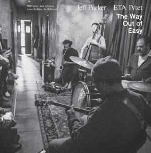 Jeff Parker and ETA IVtet - The Way Out of Easy ［2LP］