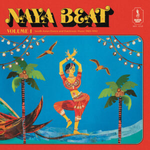 V.A. - Naya Beat Volume 1: South Asian Dance and Electronic Music 1983-1992（彩膠）［2LP］