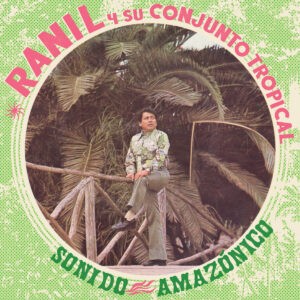 Ranil y su Conjunto Tropical - Sonido Amazónico［LP］