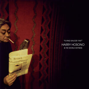 HARRY HOSONO & THE WORLD SHYNESS - FLYING SAUCER 1947［LP］