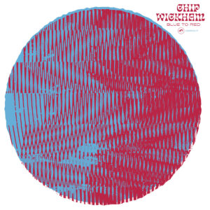 Chip Wickham - Blue to Red［LP］