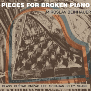 Miroslav Beinhauer - Pieces for Broken Piano［CD］