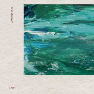Calm - Ambient Jazz［LP］