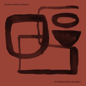 Ancient Infinity Orchestra - It’s Always About Liberation［LP］